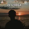 About Ee Kshana Song